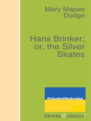 cover image of Hans Brinker; or, the Silver Skates